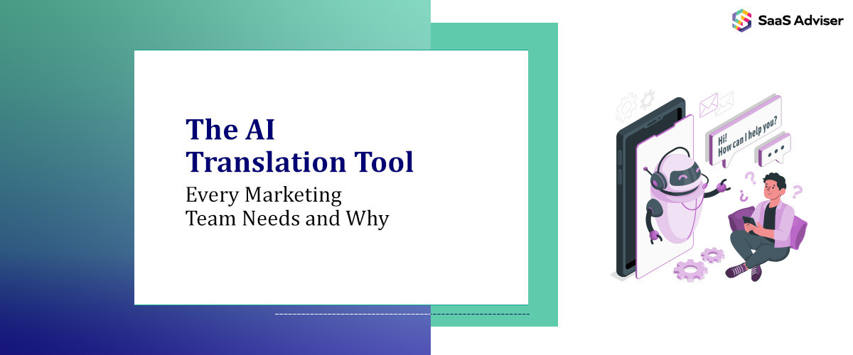 The AI Translation Tool Every Marketing Team Needs and Why